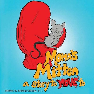 Mona’s Mitten A Story to Move