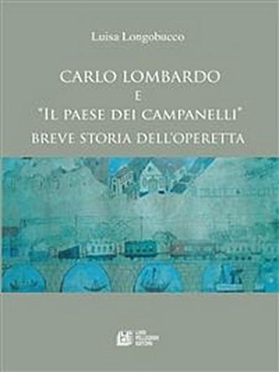 Carlo Lombardo e Il paese dei campanelli Breve storia di un’operetta