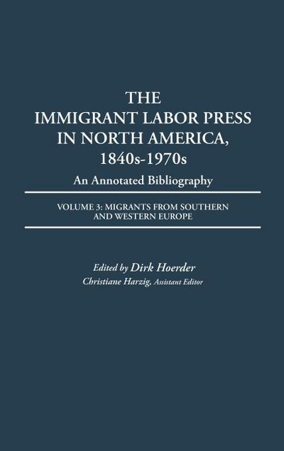 The Immigrant Labor Press in North America, 1840s-1970s