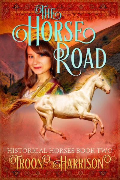 The Horse Road (Historical Horses, #2)