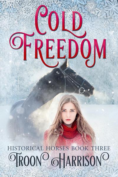 Cold Freedom (Historical Horses)
