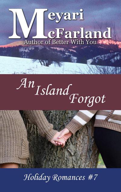 An Island Forgot (Holiday Romances, #7)