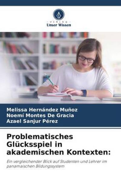 Problematisches Glücksspiel in akademischen Kontexten: