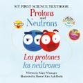 Protons and Neutrons / Los protones y los neutrones