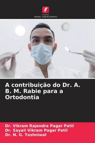 A contribuição do Dr. A. B. M. Rabie para a Ortodontia