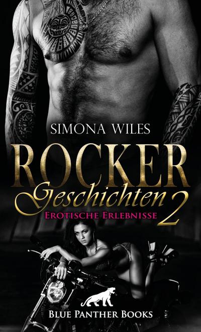 Rocker Geschichten 2 | Erotische Erlebnisse: Die harten Jungs sind wieder mit ihren schweren Maschinen unterwegs ...
