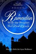 A Ramadan With The Prophet