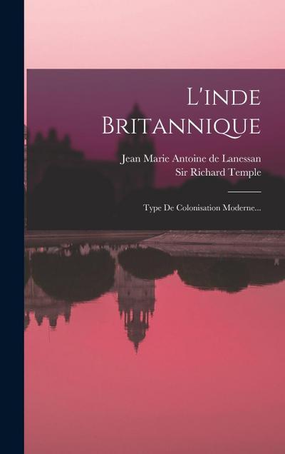 L’inde Britannique: Type De Colonisation Moderne...