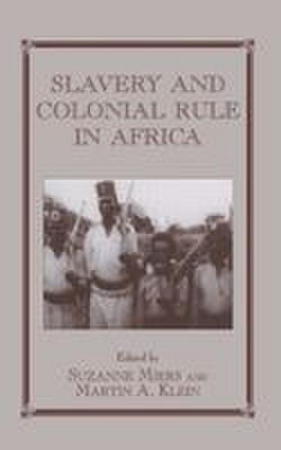 Slavery and Colonial Rule in Africa
