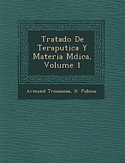 Tratado De Terap&#65533;utica Y Materia M&#65533;dica, Volume 1