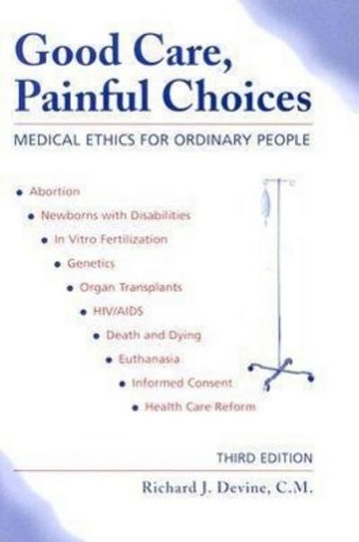 Good Care, Painful Choices (Third Edition)