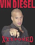 Vin Diesel XXXposed
