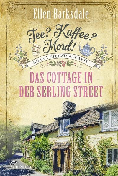 Tee? Kaffee? Mord! Das Cottage in der Serling Street