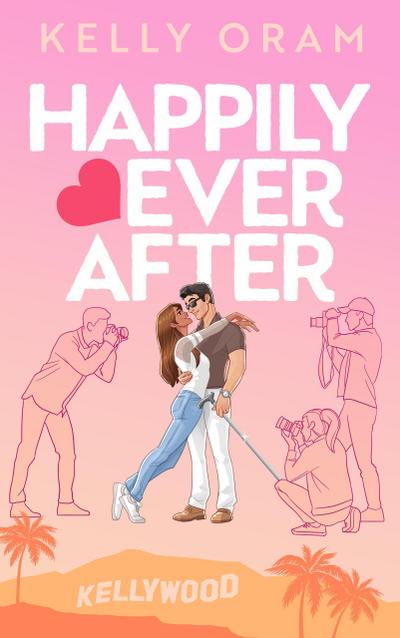 Happily Ever After (Kellywood, #4)