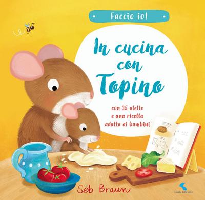 Braun, S: In cucina con Topino. Faccio io!