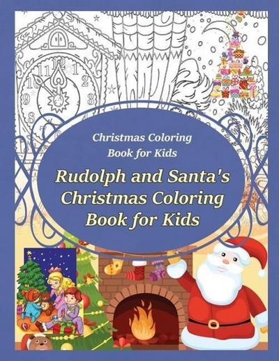 Christmas Coloring Book for Kids Rudolph and Santa’s Christmas Coloring Book for kids
