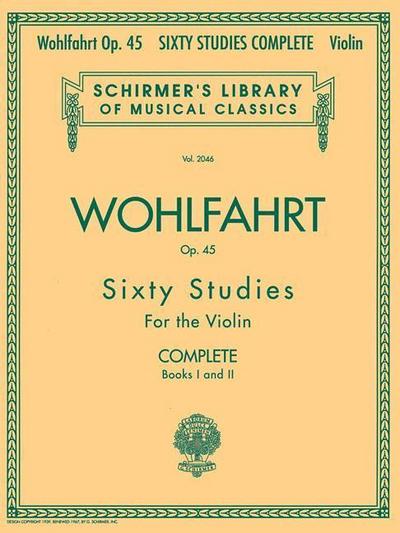 Franz Wohlfahrt - 60 Studies, Op. 45 Complete: Schirmer Library of Classics Volume 2046 (Schirmer’s Library of Musical Classics)