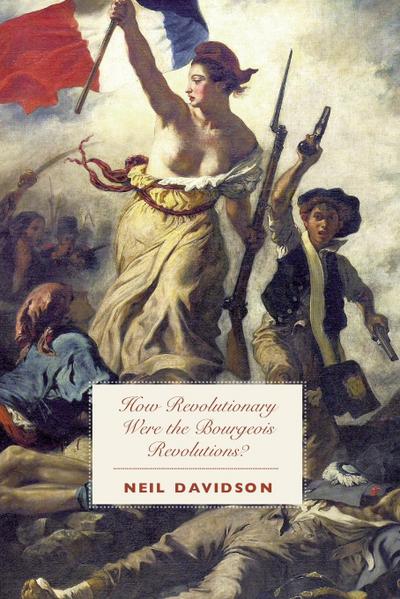 How Revolutionary Were the Bourgeois Revolutions?