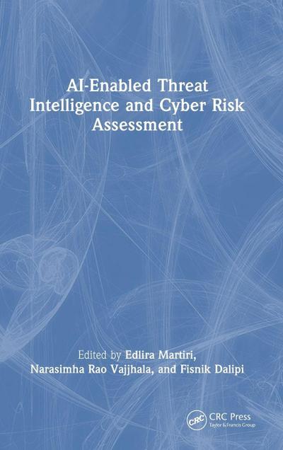AI-Enabled Threat Intelligence and Cyber Risk Assessment