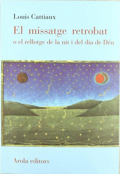 El missatge retrobat : el rellotge de la nit i del dia de Déu