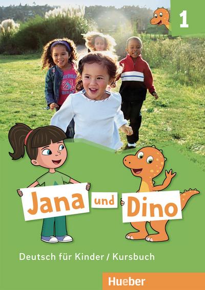 Jana und Dino 1: Deutsch für Kinder.Deutsch als Fremdsprache / Kursbuch