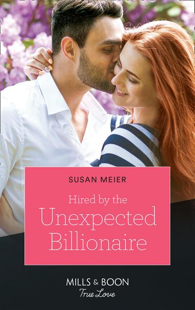 Hired By The Unexpected Billionaire (Mills & Boon True Love) (The Missing Manhattan Heirs, Book 3)