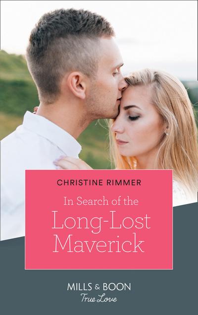In Search Of The Long-Lost Maverick (Mills & Boon True Love) (Montana Mavericks: What Happened to Beatrix?, Book 1)