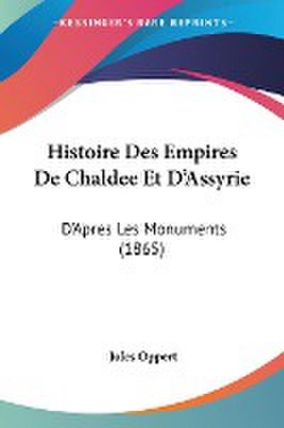 Histoire Des Empires De Chaldee Et D’Assyrie