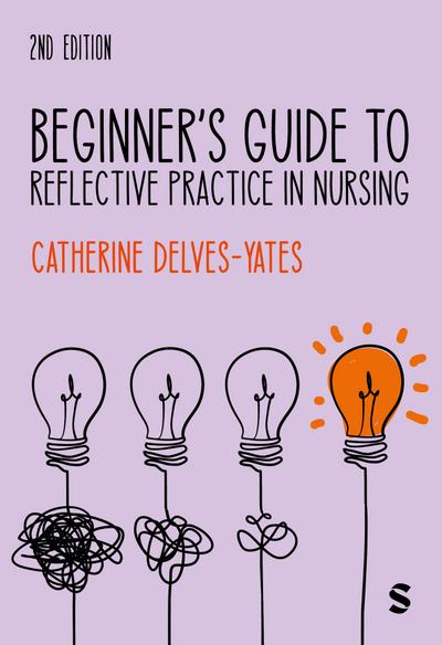 Beginner’s Guide to Reflective Practice in Nursing