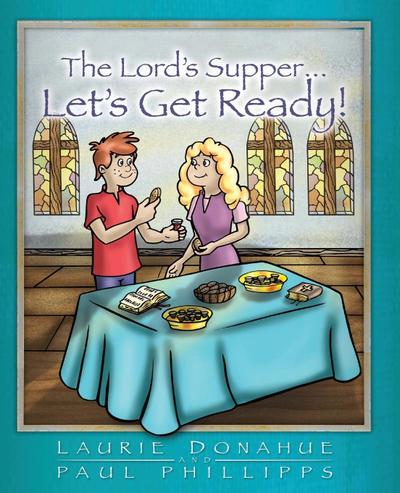 Lord’s Supper... Let’s Get Ready!
