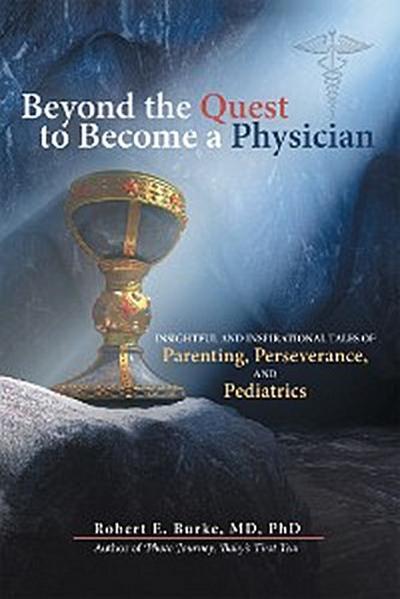 Beyond the Quest to Become a Physician