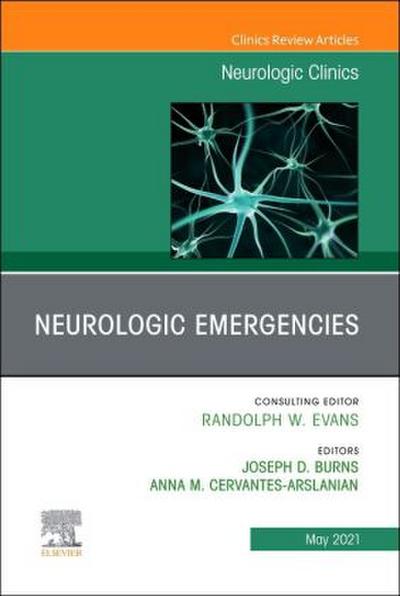 Neurologic Emergencies, an Issue of Neurologic Clinics