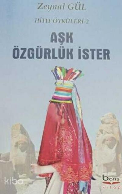Hitit Öyküleri 2 - Ask Özgürlük Ister