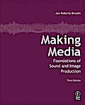 Making Media: Foundations of Sound and Image Production Jan Roberts-Breslin Author