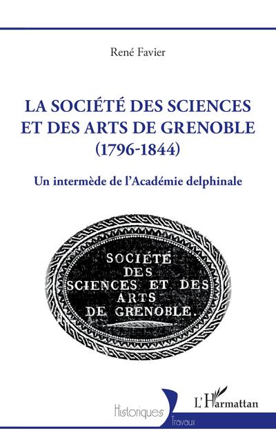 La société des sciences et des arts de Grenoble (1796-1844)