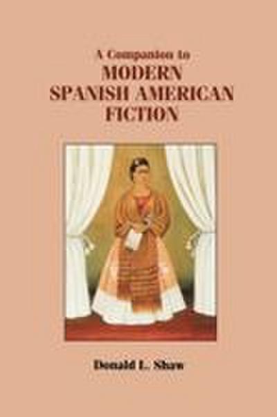 A Companion to Modern Spanish American Fiction