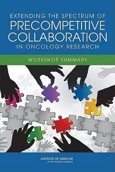 Extending the Spectrum of Precompetitive Collaboration in Oncology Research