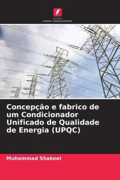 Concepção e fabrico de um Condicionador Unificado de Qualidade de Energia (UPQC)