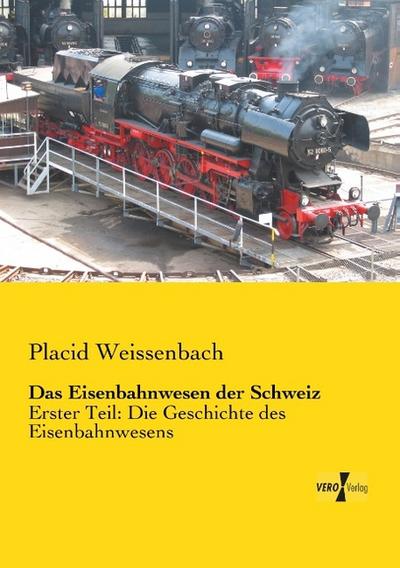 Das Eisenbahnwesen der Schweiz