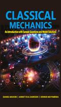 Classical Mechanics: An Introduction with Sample Questions and Model Solutions
