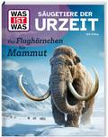 Säugetiere der Urzeit. Von Flughörnchen bis Mammut