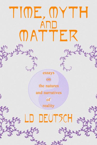 Deutsch, L: Time, Myth and Matter