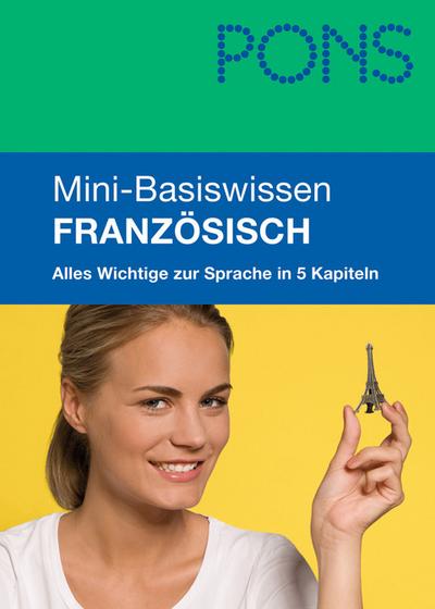 PONS Mini-Basiswissen Französisch: Grammatik, Wortschatz und Aussprache - Christiane Wirth