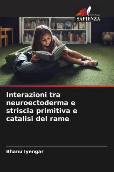 Interazioni tra neuroectoderma e striscia primitiva e catalisi del rame