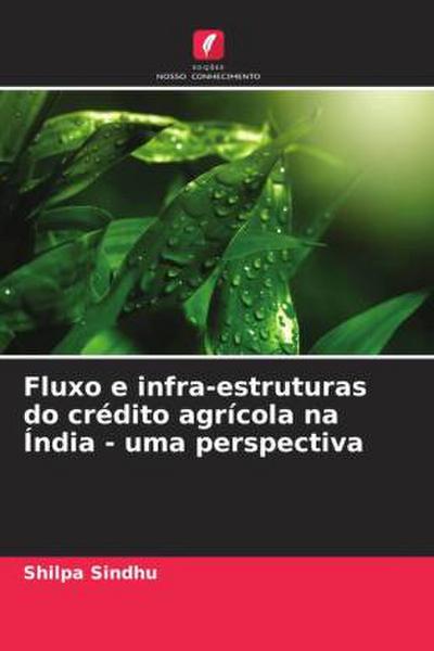 Fluxo e infra-estruturas do crédito agrícola na Índia - uma perspectiva