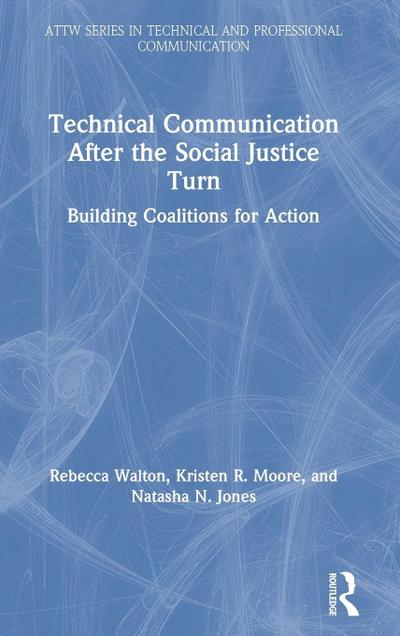 Technical Communication After the Social Justice Turn