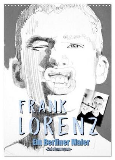 Frank Lorenz - Zeichnungen (Wandkalender 2026 DIN A3 hoch), CALVENDO Monatskalender