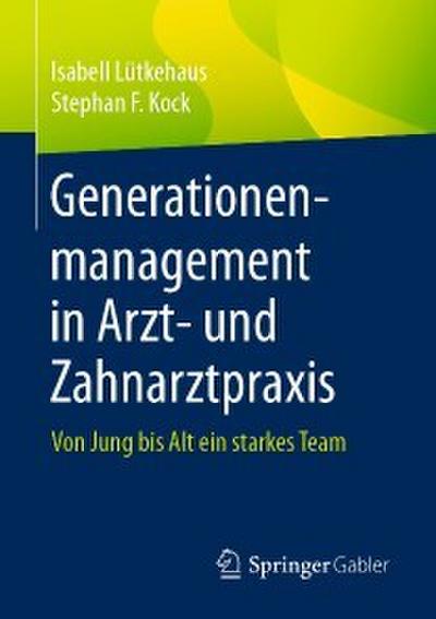 Generationenmanagement in Arzt- und Zahnarztpraxis