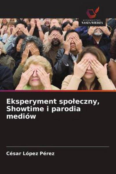 Eksperyment spo¿eczny, Showtime i parodia mediów