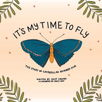 It’s My Time to Fly: The Story of Caterpillar Number Five